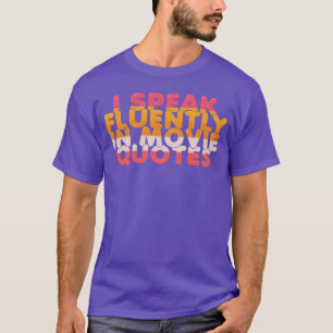 Ich spreche fließend in Filmzitaten Mädchen T-Shirt