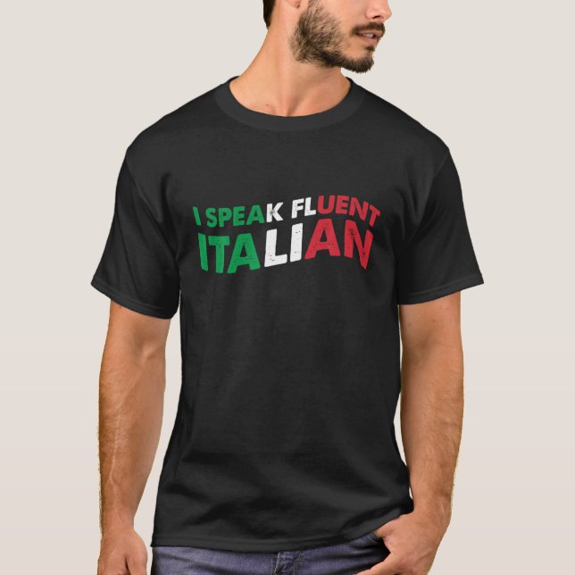 Ich spreche fließend italienisches Funny Sprichwor T-Shirt (Vorderseite)