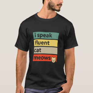 Ich spreche fließend Katzen miauen Lustige Retro-K T-Shirt