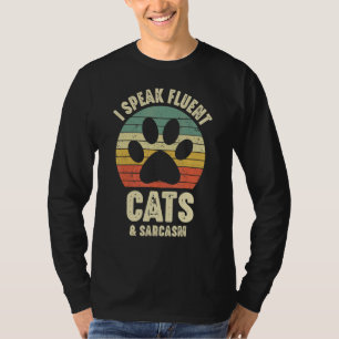 Ich spreche fließend Katzen und Sarkasmus Sagen Re T-Shirt