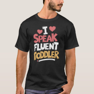 Ich spreche fließend Kleinkind Babysitter T-Shirt