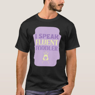 Ich spreche fließend Kleinkind Funny Daycare Lehre T-Shirt