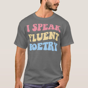Ich spreche fließend Poesie II T-Shirt