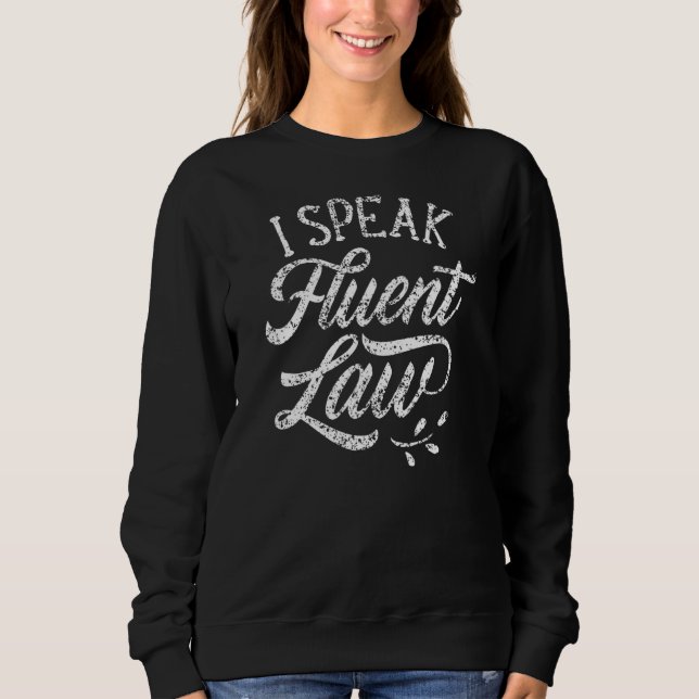 Ich spreche fließend Rechtsanwältin Rechtsanwaltsk Sweatshirt (Vorderseite)