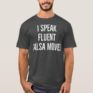 Ich spreche fließend Salsa Tanz bewegt Musik Bauch T-Shirt