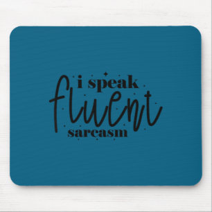 Ich spreche fließend Sarkasmus Mousepad