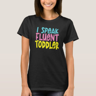 Ich spreche fließend Toodler Mama & Papa Leben Elt T-Shirt