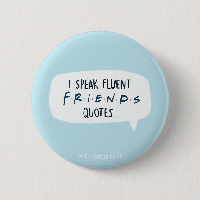 Ich spreche fließende FREUNDS™-Zitate Button (Vorderseite)