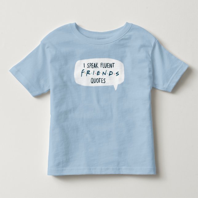 Ich spreche fließende FREUNDS™-Zitate Kleinkind T-shirt (Vorderseite)