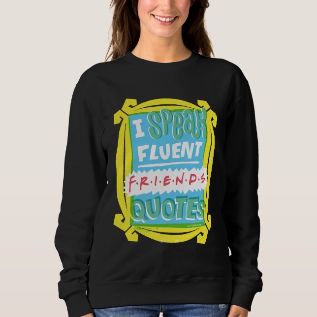 Ich spreche fließende FRIENDS™-Zitate - Peephole Sweatshirt (Vorderseite)