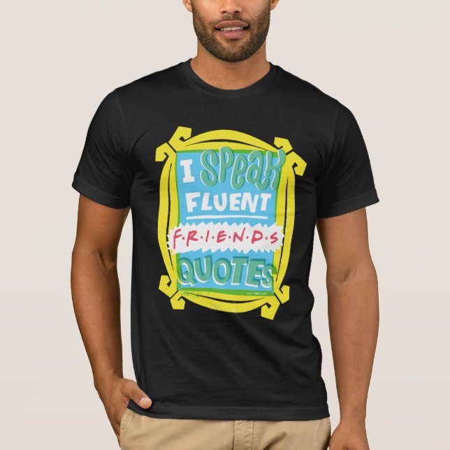 Ich spreche fließende FRIENDS™-Zitate - Peephole T-Shirt (Vorderseite)
