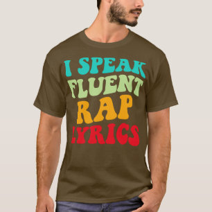 Ich spreche fließende Rap-Texte II T-Shirt