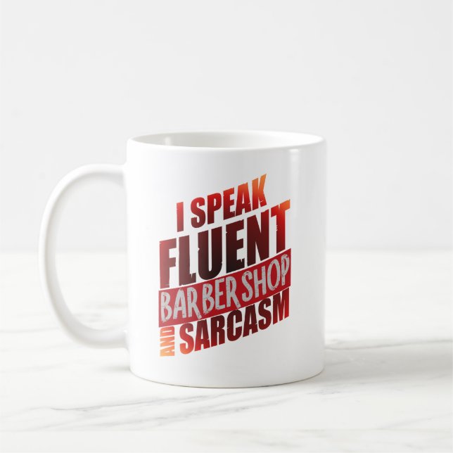 ICH SPRECHE FLUENT BARBERSHOP UND SARCASM! ROT UND KAFFEETASSE (Links)