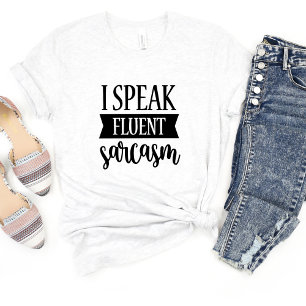 Ich spreche Fluent Sarcasm Funny Meme T - Shirt