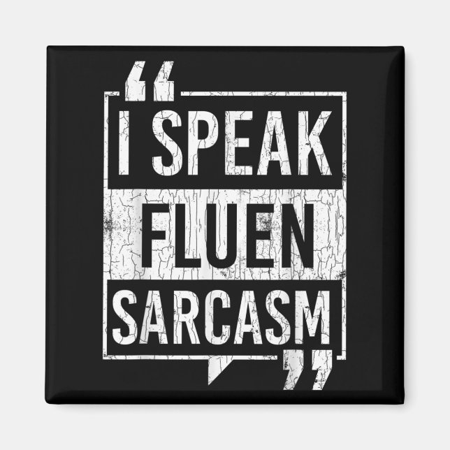 Ich spreche Fluent Sarcasm Funny Sarcastic Redewen Magnet (Vorne)
