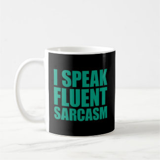 Ich spreche Fluent Sarcasm Kaffeetasse