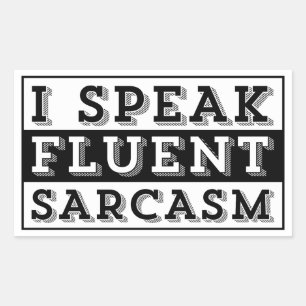 ICH SPRECHE FLUENT SARCASM RECHTECKIGER AUFKLEBER