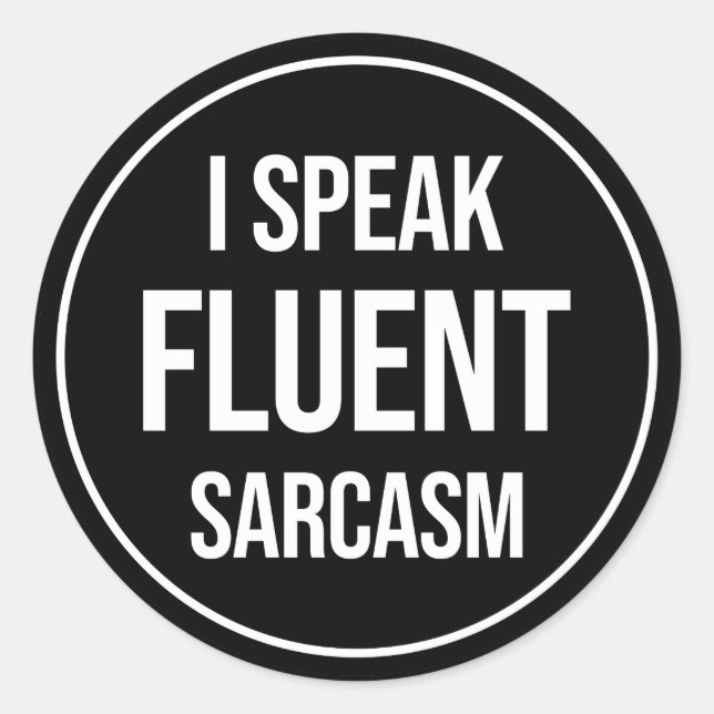 Ich spreche Fluent Sarcasm Runder Aufkleber (Vorderseite)