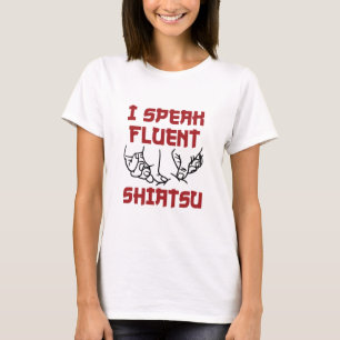 Ich spreche Fluent Shiatsu Massage Therapist LMT T-Shirt