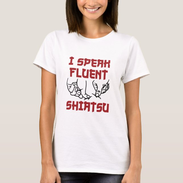 Ich spreche Fluent Shiatsu Massage Therapist LMT T-Shirt (Vorderseite)