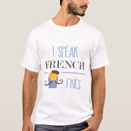 Ich spreche französisches Spaß-Shirt T-Shirt