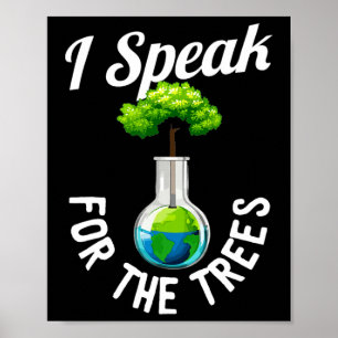 Ich spreche für Bäume Gerettet Erde Inspiration gl Poster