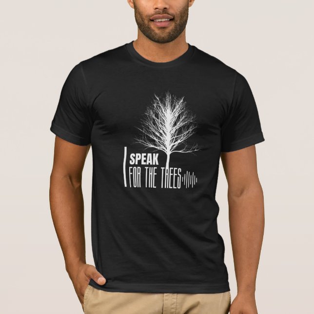Ich spreche für die Bäume, Natur Lover Geschenk. T-Shirt (Vorderseite)
