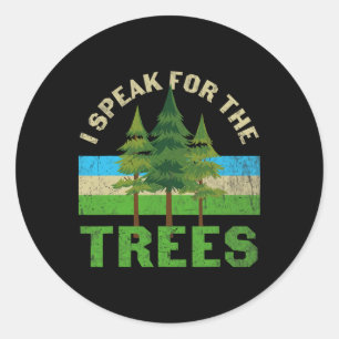 Ich spreche für die Bäume Shirt Environmental Eart Runder Aufkleber