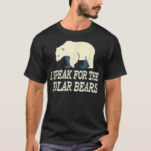 Ich spreche für die Eisbären T-Shirt