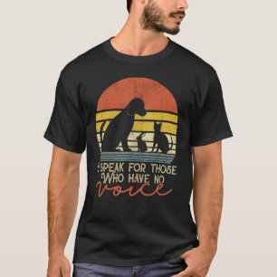 Ich spreche für diejenigen, die keine Stimme haben T-Shirt