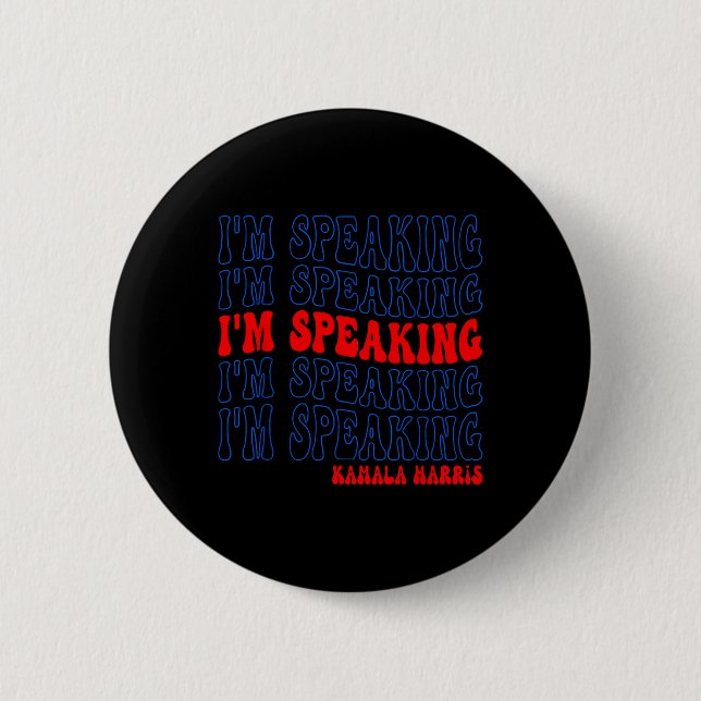 Ich spreche gerade Kamala Harris Wahl 2024 Button (Vorderseite)
