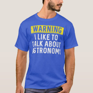 Ich spreche gerne über Astronomie-Astrophysik T-Shirt