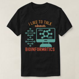 Ich spreche gerne über Bioinformatik T-Shirt