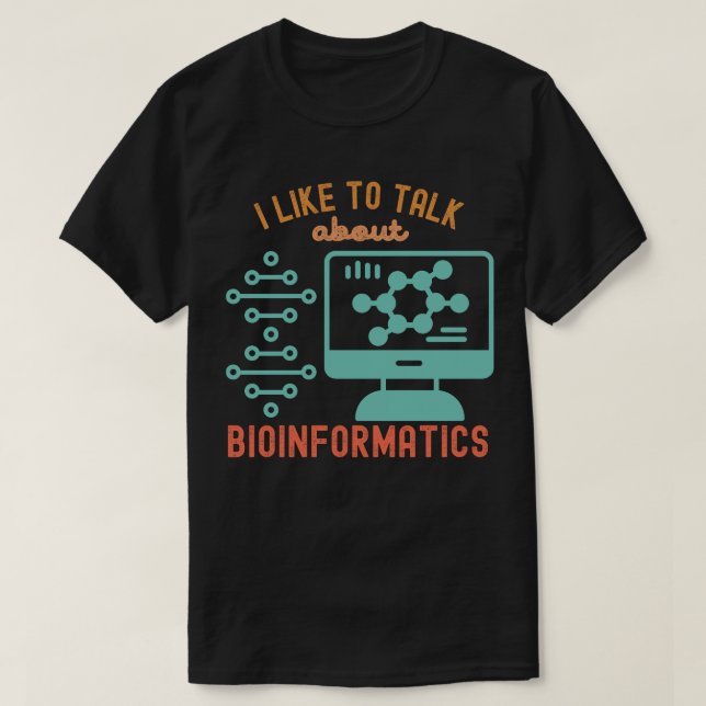 Ich spreche gerne über Bioinformatik T-Shirt (Design vorne)