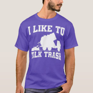 Ich spreche gerne über Mülltransporter-Sanitäreinr T-Shirt
