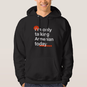 Ich spreche heute nur armenisch Armenian Hayq Hum Hoodie