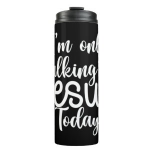 Ich spreche heute nur mit Jesus Funny Sprichwort Thermosbecher