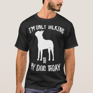 Ich spreche heute nur mit meinem Boston Terrier Hu T-Shirt