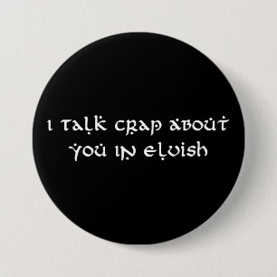 Ich spreche im Elbischen Funny von dir. Button
