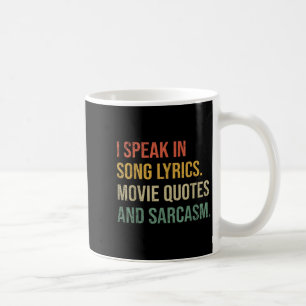 Ich spreche in Filmzitaten Song-Texte und Sarcasm Kaffeetasse