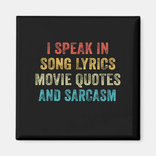 Ich spreche in Filmzitaten Song-Texte und Sarcasm  Magnet