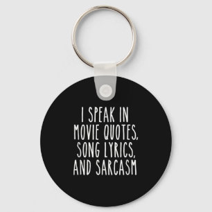 Ich spreche in Filmzitaten Song-Texte und Sarcasm  Schlüsselanhänger