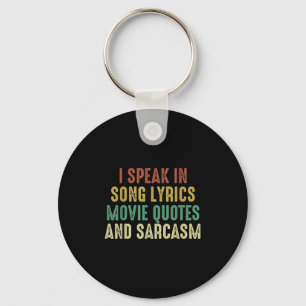 Ich spreche in Filmzitaten Song-Texte und Sarcasm  Schlüsselanhänger