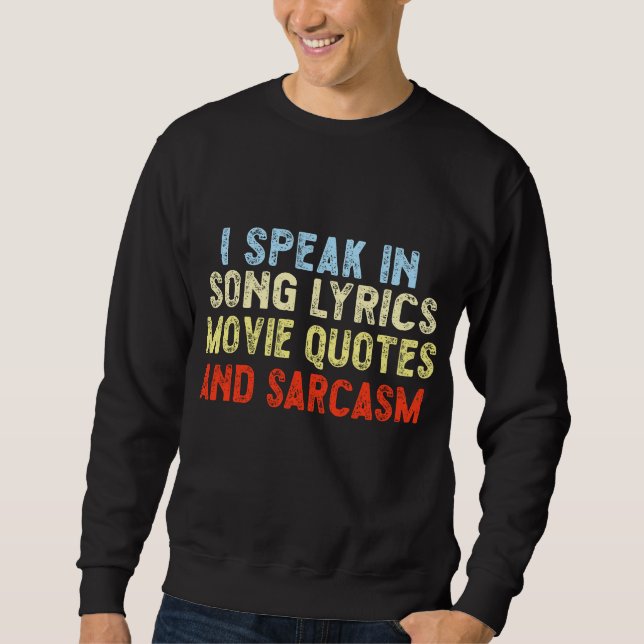 Ich spreche in Filmzitaten Song-Texte und Sarcasm Sweatshirt (Vorderseite)