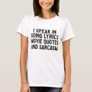 Ich spreche in Filmzitaten Song-Texte und Sarcasm T-Shirt
