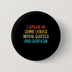Ich spreche in Filmzitaten Songtexte und Sarkasmus Button