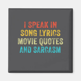 Ich spreche in Filmzitaten Songtexten und Sarkasmu Magnet