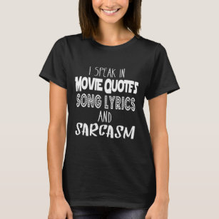Ich spreche in Kinozitaten Song-Texte und Sarcasm T-Shirt