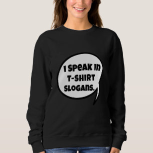 Ich spreche in Slogans Design Sweatshirt