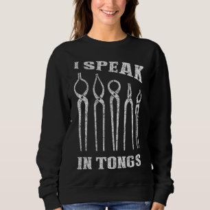 Ich spreche in Tongs Blacksmith T-Shirt Farrier Fo Sweatshirt
